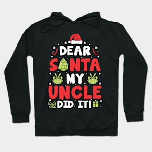 Dear Santa My Uncle Did It Funny Xmas Gifts Hoodie